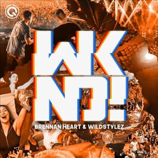 Brennan Heart - WKND!