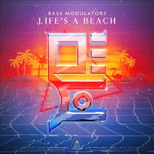 Bass Modulators - Life's A Beach (Feat. Arpeggio)