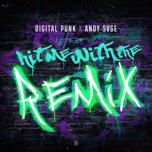 Digital Punk - Hit Me With The Remix (Feat. Andy SVGE)