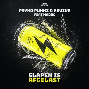 Psyko Punkz - Slapen Is Afgelast (Feat. REVIVE & Madoc)