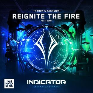 Thyron - Reignite The Fire (Indicator 2022 Anthem) (Feat. Aversion & Elyn)