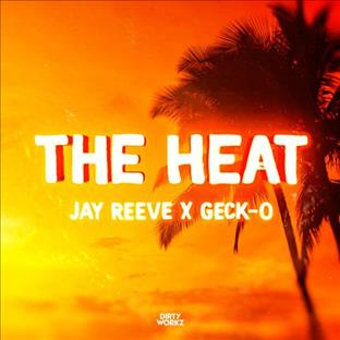 Geck-O - The Heat (Feat. Jay Reeve)