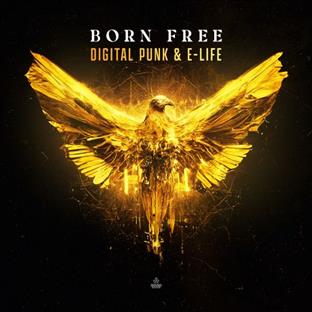 Digital Punk - Born Free (Feat. E-Life)