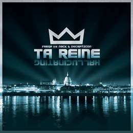 Frequencerz - Ta Reine (Freqs) (Feat. N3ck & Decepticons)