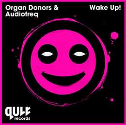 Audiofreq - Wake Up! (feat. Organ Donors)