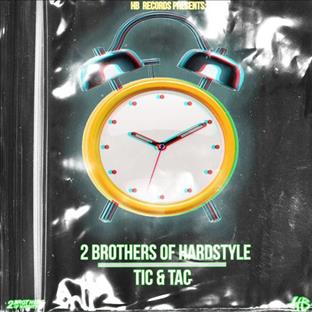 2 Brothers Of Hardstyle - Tic & Tac