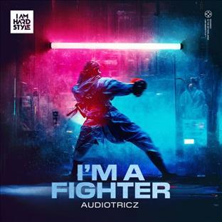 Audiotricz - I'm A Fighter