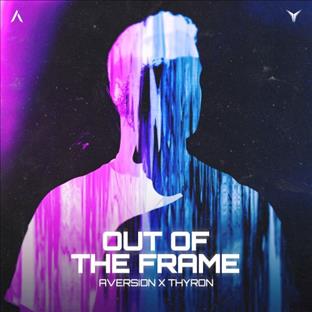 Thyron - Out Of The Frame (Feat. Aversion)