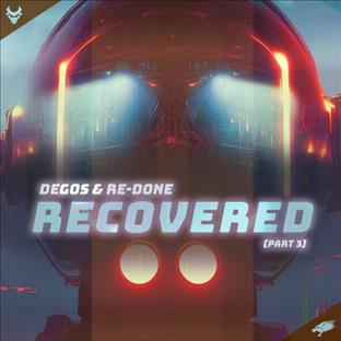 Degos & Re-Done - Recovered (Part 3)