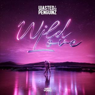 Wasted Penguinz - Wild Love