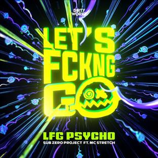 Sub Zero Project - LFG Psycho (Feat. MC Stretch)