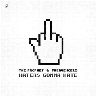 The Prophet - Haters Gonna Hate