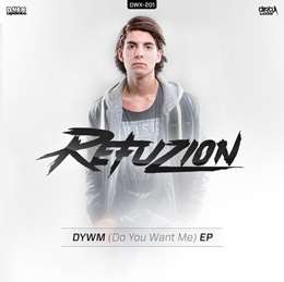 Refuzion - DYWM (Do You Want Me)