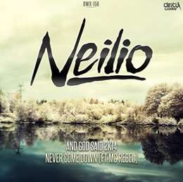 Neilio - Never Come Down (feat. Mc Rebel)