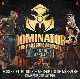 Miss K8 - Metropolis Of Massacre (Dominator 2014 Anthem)