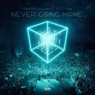Ran-D - Never Going Home (Feat. Villain & Xception)