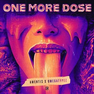 Omegatypez - One More Dose (Feat. Amentis)