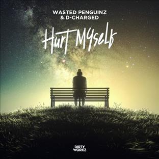 Wasted Penguinz - Hurt Myself (Feat. D-Charged)