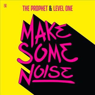 The Prophet - Make Some Noise