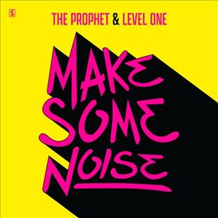 The Prophet - Make Some Noise