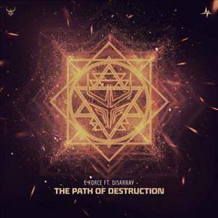 E-Force - The Path Of Destruction (Feat. Disarray)