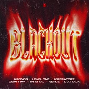 Kronos - Blackout (Feat. Imperatorz, Disarray, Imperial & D-Attack)