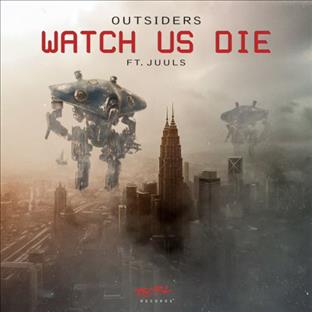 Outsiders - Watch Us Die (Feat. Juuls)