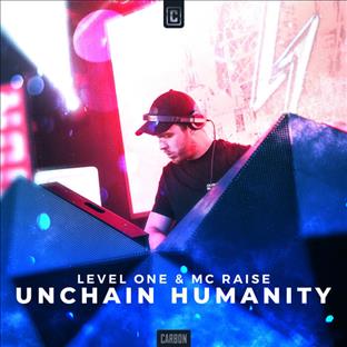 Level One - Unchain Humanity (Feat. MC Raise)