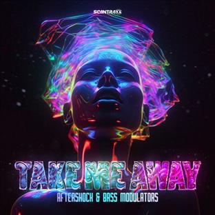 Bass Modulators - Take Me Away (Feat. Aftershock)