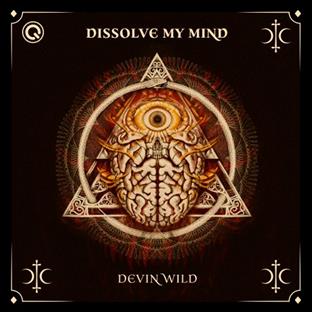 Devin Wild - Dissolve My Mind