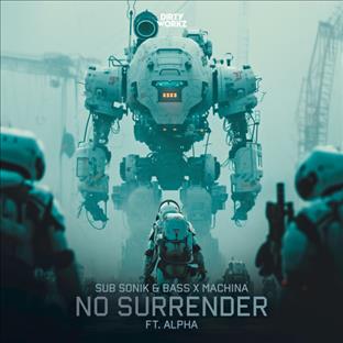 Sub Sonik - No Surrender (Feat. Bass X Machina & Alpha)