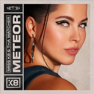 Miss K8 - Metor (Feat. Tha Watcher)