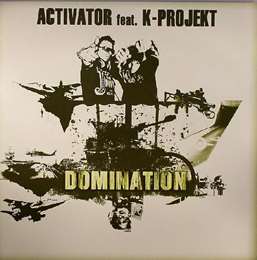 Activator - Domination (Feat. K-Projekt )