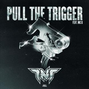TNT - Pull The Trigger (Feat. MC D)