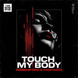Toneshifterz - Touch My Body (feat. TwinTigerz)