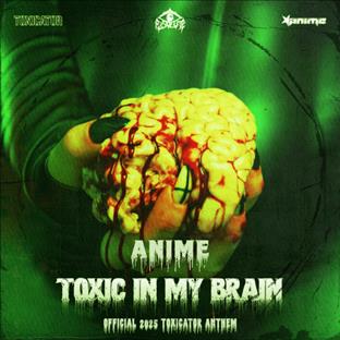 Anime - Toxic In My Brain (Official Toxicator Anthem 2025)