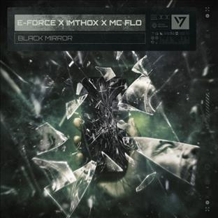 E-Force - Black Mirror (feat. Imthox & Mc Flo)