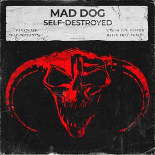 Mad Dog - Self-Destroyed