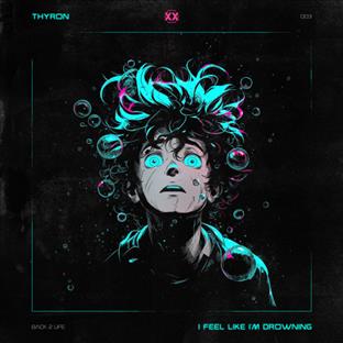 Thyron - I Feel Like I'm Drowning