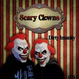 Scary Clowns - Dirty Insanity