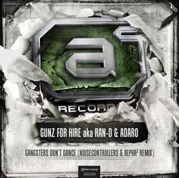 Gunz For Hire - Gangsters Don't Dance (Noisecontrollers & Alpha Remix)