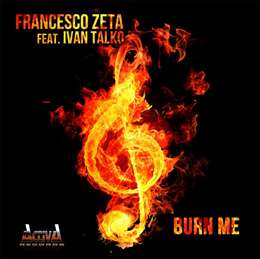 Francesco Zeta - Burn Me (Feat. Ivan Talko)