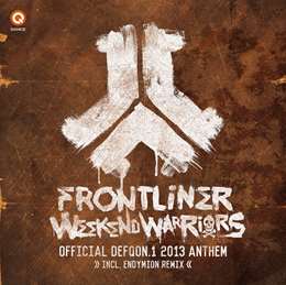 Frontliner - Weekend Warriors (Official Defqon 1 2013 Anthem)