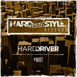 Hard Driver - #WUT