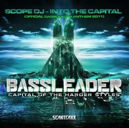 Scope Dj - Into The Capital (Official Bassleader Anthem 2011)