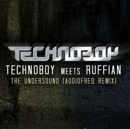 Technoboy - The Undersound (Feat. Ruffian) (Audiofreq Remix)