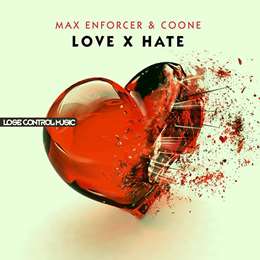 Max Enforcer - Love X Hate