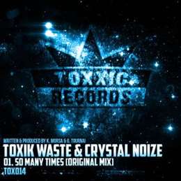Toxik Waste - So Many Times (Feat. Crystal Noize)