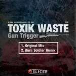 Toxik Waste - Gun Trigger