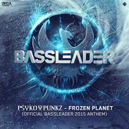 Psyko Punkz - Frozen Planet (Official Bassleader 2015 Anthem)